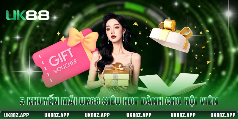 Khuyến Mãi UK88 - Chuỗi Bonus Kích Vốn Giải Trí Mỗi Ngày 2 5 khuyến mãi UK88 siêu hot dành cho hội viên
