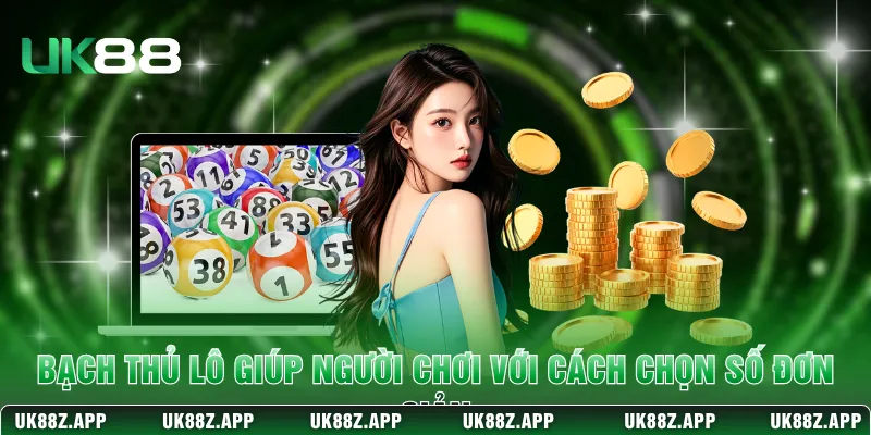 Bạch thủ lô giúp người chơi với cách chọn số đơn giản 