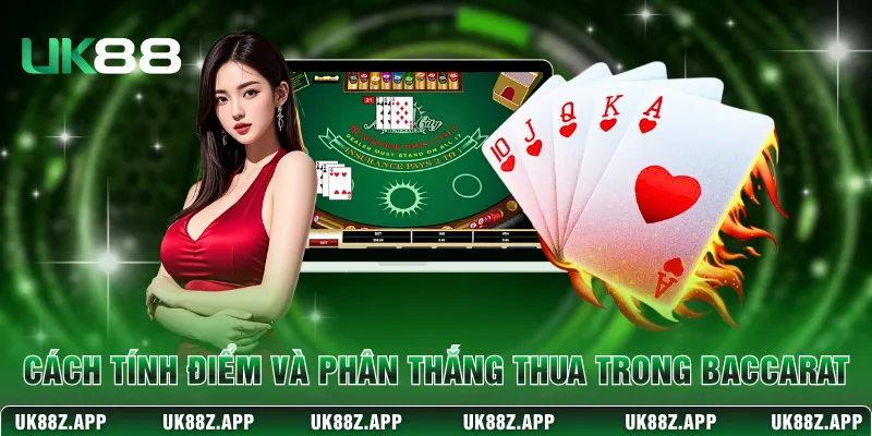 Cách tính điểm và phân thắng thua trong Baccarat