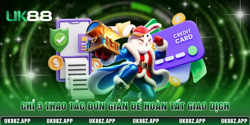 Chỉ 3 thao tác đơn giản để hoàn tất giao dịch 
