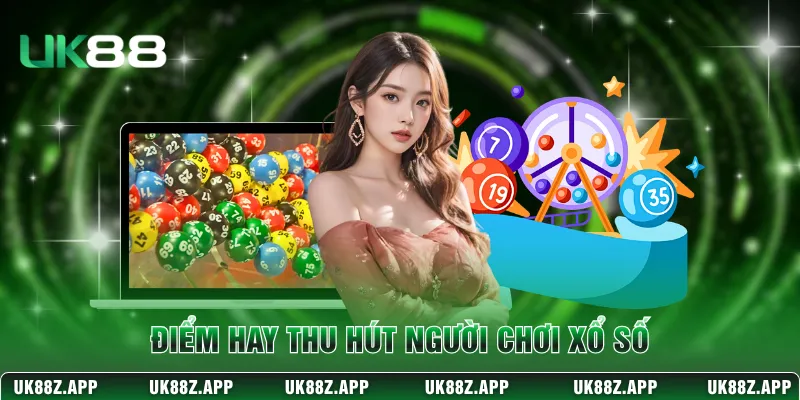 Điểm hay thu hút người chơi xổ số