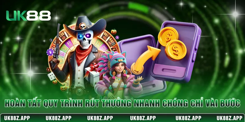 Hoàn tất quy trình rút thưởng nhanh chóng chỉ với vài bước