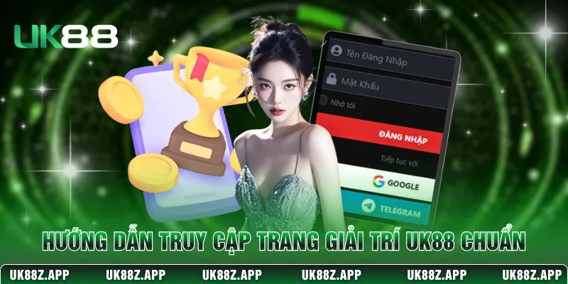 Hướng dẫn truy cập trang giải trí UK88 chuẩn