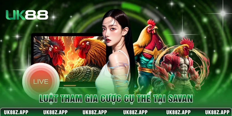 Luật tham gia cược cụ thể tại Savan