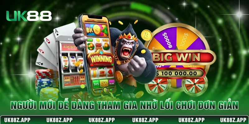 Người mới dễ dàng tham gia nhờ lối chơi đơn giản 
