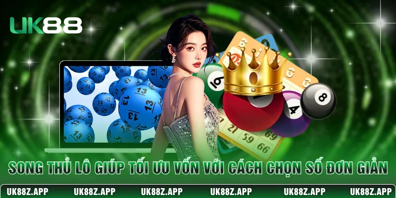 Song thủ lô giúp tối ưu vốn với cách chọn số đơn giản 
