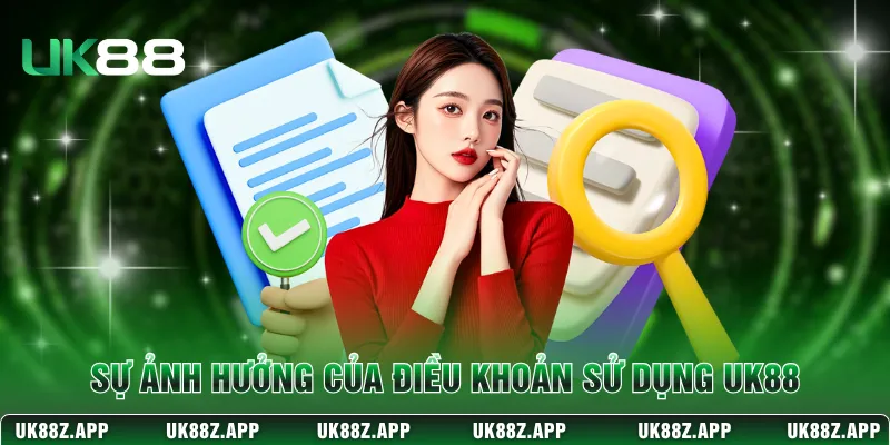 Sự ảnh hưởng của điều khoản sử dụng UK88