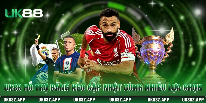 UK88 hỗ trợ bảng kèo cập nhật cùng nhiều lựa chọn 