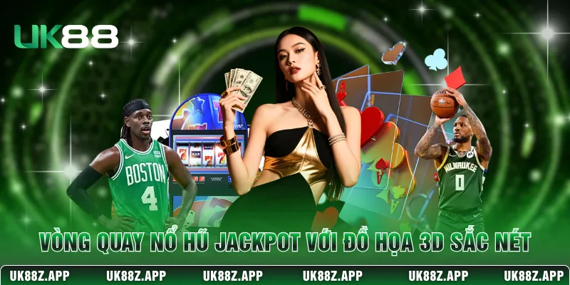 Vòng quay nổ hũ Jackpot với đồ họa 3D sắc nét